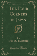 The Four Corners in Japan (Classic Reprint)