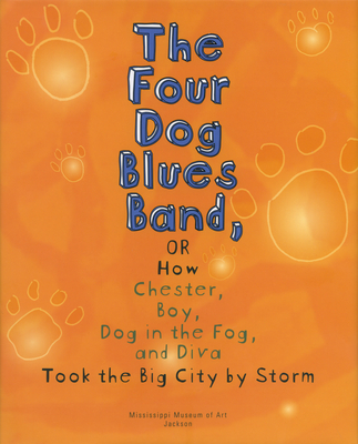 The Four Dog Blues Band, or How Chester, Boy, Dog in the Fog, and Diva Took the Big City by Storm - Takemori, Lianne K, and Dietrick, Robin C (Editor), and Klein, Bradley S (Editor)