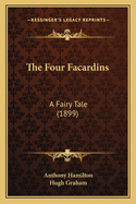 The Four Facardins: A Fairy Tale (1899)