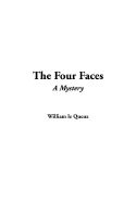 The Four Faces - Queux, William Le