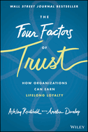 The Four Factors of Trust: How Organizations Can Earn Lifelong Loyalty