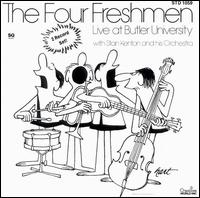 The Four Freshmen Live at Butler University with Stan Kenton & His Orchestra - Four Freshmen/Stan Kenton & His Orchestra