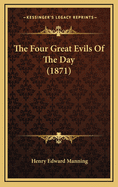 The Four Great Evils of the Day (1871)