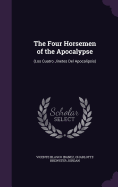 The Four Horsemen of the Apocalypse: (Los Cuatro Jinetes Del Apocalipsis)