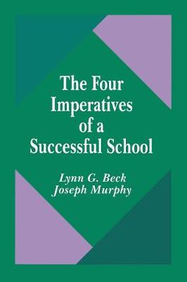The Four Imperatives of a Successful School - Beck, Lynn G, and Murphy, Joseph F