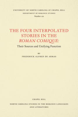 The Four Interpolated Stories in the Roman Comique: Their Sources and Unifying Function - de Armas, Frederick Alfred