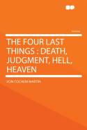 The Four Last Things: Death, Judgment, Hell, Heaven