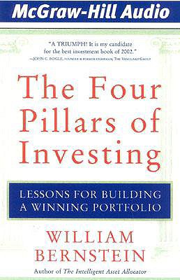 The Four Pillars of Investing: Lessons for Building a Winning Portfolio - Bernstein, William J