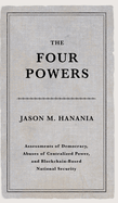 The Four Powers: Assessments of Democracy, Abuses of Centralized Power, and Blockchain-Based National Security