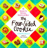 The Four-Sided Cookie: 55 Recipes for Delicious Squares and Bars