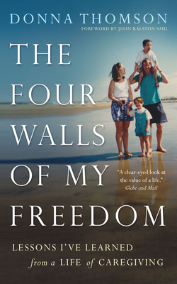 The Four Walls of My Freedom - Thomson, Donna, and Saul, John Ralston (Introduction by)