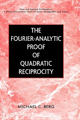 The Fourier-Analytic Proof of Quadratic Reciprocity - Berg, Michael C