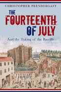 The Fourteenth of July: And the Taking of the Bastille