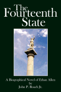 The Fourteenth State: A Biographical Novel of Ethan Allen