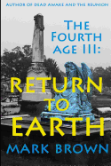 The Fourth Age III: Return to Earth