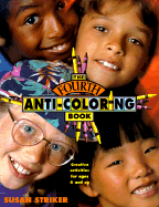 The Fourth Anti-Coloring Book: Creative Activities for Ages 6 and Up