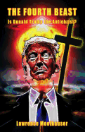 The Fourth Beast: Is Donald Trump The Antichrist?