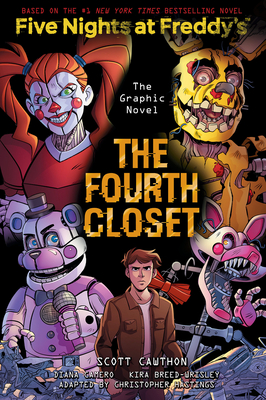 The Fourth Closet: An Afk Book (Five Nights at Freddy's Graphic Novel #3) - Cawthon, Scott, and Breed-Wrisley, Kira, and Hastings, Christopher (Adapted by)