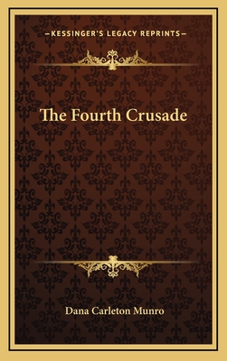 The Fourth Crusade - Munro, Dana Carleton