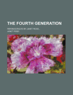 The Fourth Generation: Reminiscences by Janet Ross
