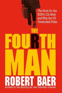 The Fourth Man: The Hunt for the KGB's CIA Mole and Why the US Overlooked Putin