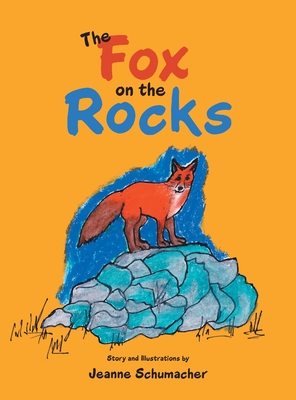 The Fox on the Rocks - Schumacher, Jeanne