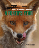 The Foxer's Year: Tips. Techniques, Fieldcraft
