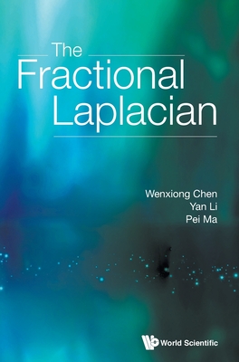 The Fractional Laplacian - Chen, Wenxiong, and Li, Yan, and Ma, Pei