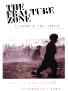 The Fracture Zone: A Return to the Balkans - Winchester, Simon