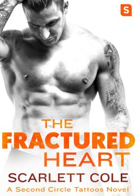 The Fractured Heart: A Smoldering, Sexy Tattoo Romance - Cole, Scarlett