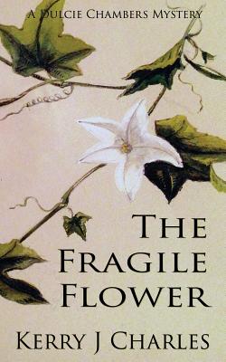 The Fragile Flower - Charles, Kerry J