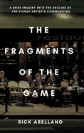 The fragments of the game: A brief inquiry into the decline of the pickup artist's communities