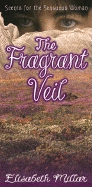 The Fragrant Veil: Scents for the Sensuous Woman