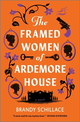 The Framed Women of Ardemore House - Schillace, Brandy