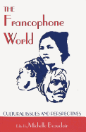 The Francophone World: Cultural Issues and Perspectives