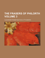 The Frasers of Philorth; Volume 3
