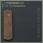 The Fred Records Story Vol. 1: Rocking The Boat [2001-2020]