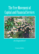 The Free Movement of Capital and Financial Services: An Exposition? - Baber, Graeme