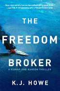 The Freedom Broker: A Heart-Stopping, Action-Packed Thriller