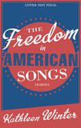 The Freedom in American Songs: Stories