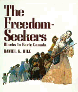 The freedom-seekers : Blacks in early Canada