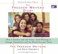 The Freedom Writers Diary: How a Teacher and 150 Teens Used Writing to Change Themselves and the World Around Them - Gruwell, Erin, and The Freedom Writers, and Various (Read by)