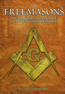 The Freemasons: An Illustrated Book of an Ancient Brotherhood