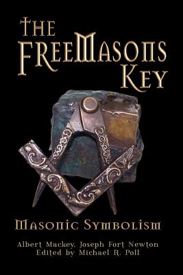 The Freemasons Key - Newton, Joseph Fort, and Poll, Michael R (Editor), and Mackey, Albert