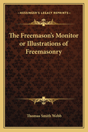 The Freemason's Monitor or Illustrations of Freemasonry