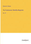 The Freemasons' Monthly Magazine: Vol. 31