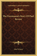 The Freemason's Story of Paul Revere