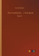 The Freethinker's Text Book