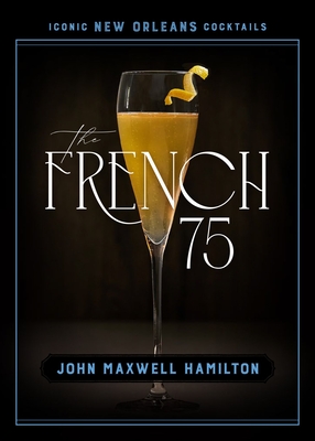 The French 75 - Hamilton, John Maxwell