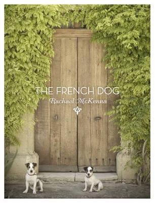 The French Dog - McKenna, Rachael